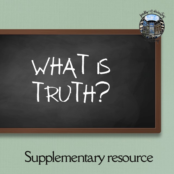 Supplementary resource: What is Truth?