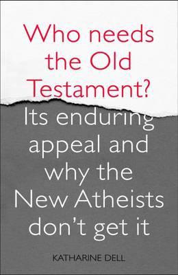 Launch of Katharine Dell's new book: Who Needs the Old Testament? Its Enduring Appeal and why the New Atheists Don't Get It.
